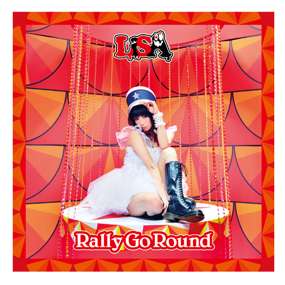 LiSA｢Rally Go Round｣
