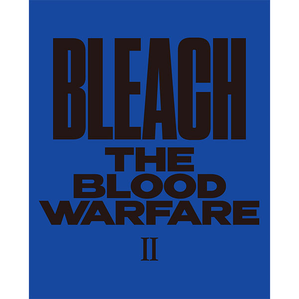 BLEACH 千年血戦篇 Ⅱ【完全生産限定版】 Blu-ray / DVD
