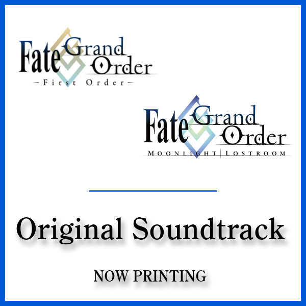 Fate/Grand Order -First Order- & -MOONLIGHT/LOSTROOM- Original Soundtrack【通常盤】